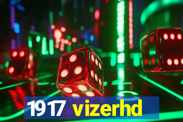 1917 vizerhd